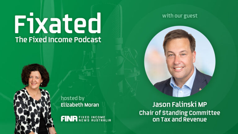 PODCAST: Corporate Bond Market Inquiry with Jason Falinski MP – Chair of Standing Committee on Tax and Revenue